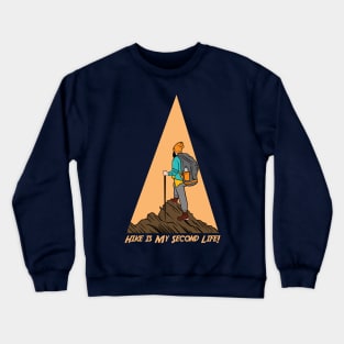 Hike is My Second Life Crewneck Sweatshirt